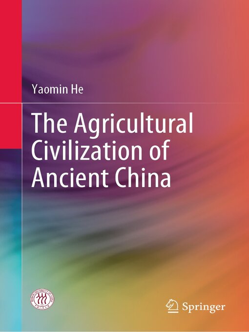 Title details for The Agricultural Civilization of Ancient China by Yaomin He - Available